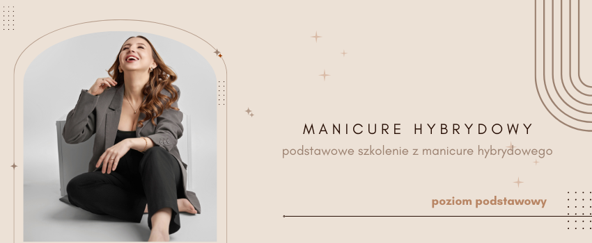 podstawowy kurs stylizacji paznokci z manicure hybrydowego