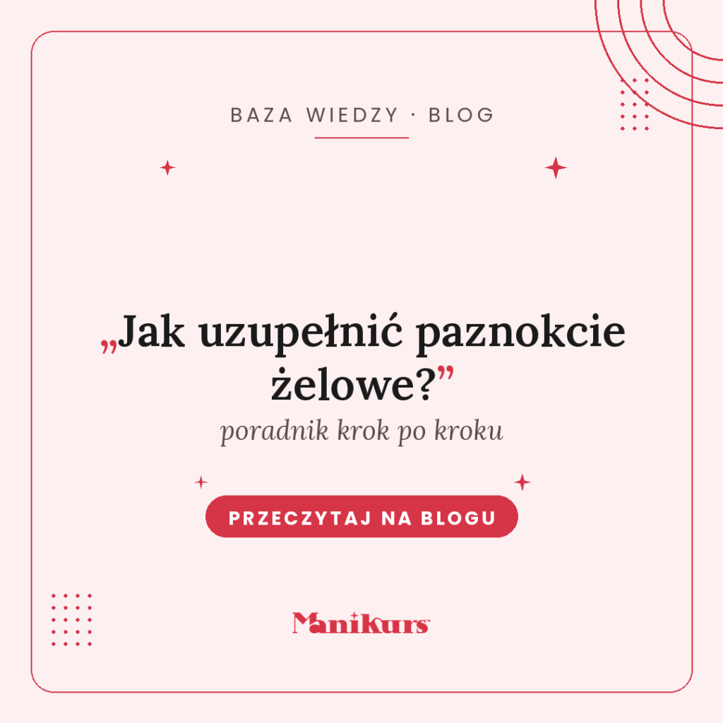 jak uzupełnić paznokcie żelowe